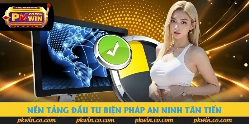 Nền tảng đầu tư biện pháp an ninh tân tiến Nền tảng đầu tư biện pháp an ninh tân tiến