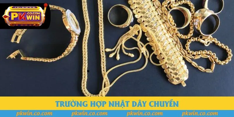 Nằm mơ nhặt được vàng đánh đề con gì - Trường hợp thấy dây chuyền Nằm mơ nhặt được vàng đánh đề con gì - Trường hợp thấy dây chuyền