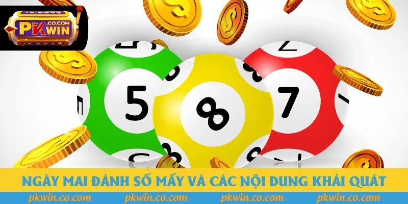 Ngày mai đánh số mấy và các nội dung khái quát