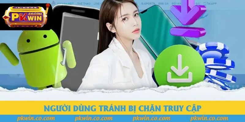Người dùng tránh bị chặn truy cập Người dùng tránh bị chặn truy cập
